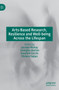 Arts-Based Research, Resilience and Well-being Across the Lifespan by Loraine McKay - Hardback