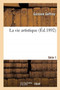 La Vie Artistique. Serie 1 by Gustave Geffroy - Paperback