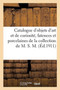Catalogue d'Objets d'Art Et de Curiosite, Faiences Et Porcelaines, Pendules, Bois Sculptes, Tableaux : Dessins, Pastels, Aquarelles, Gravures Anciennes de la Collection de M. S. M. by Georges Guillaume - Paperback