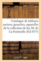Catalogue de Tableaux Anciens, Gouaches, Aquarelles de la Collection de Feu M. de la Fontinelle by Dhios - Paperback