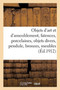 Objets d'Art Et d'Ameublement, Faiences, Porcelaines, Objets Divers, Pendule, Bronzes, Meubles by MM Mannheim - Paperback