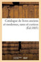 Catalogue de Livres Anciens Et Modernes, Rares Et Curieux by Sans Auteur - Paperback