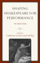 Shaping Shakespeare for Performance : The Bear Stage by Catherine Loomis - Hardback