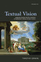 Textual Vision : Augustan Design and the Invention of Eighteenth-Century British Culture by Timothy Erwin - Paperback