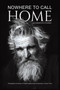 Nowhere to Call Home : Photographs and Stories of People Experiencing Homelessness: Volume Three by Leah Denbok - Paperback