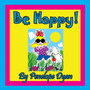 Be Happy! by Penelope Dyan - Paperback