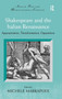 Shakespeare and the Italian Renaissance : Appropriation, Transformation, Opposition by Michele Marrapodi - Hardback