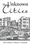The Unknown Cities : From Loss of Hope to Well-Being [and] Self-Satisfaction by Abeer Elshater - Hisham G Abusaada - Paperback
