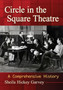 Circle in the Square Theatre : A Comprehensive History by Sheila Hickey Garvey - Paperback