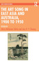 The Art Song in East Asia and Australia, 1900 to 1950 by Alison McQueen Tokita - Hardback