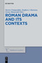 Roman Drama and its Contexts by Stavros Frangoulidis - Hardback