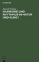 Harmonie und Rhythmus in Natur und Kunst by Heinrich Frieling - Hardback