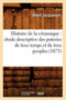 Histoire de la Ceramique: Etude Descriptive Des Poteries de Tous Temps Et de Tous Peuples (1873) by Albert Jacquemart - Paperback