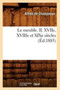 Le Meuble. II. Xviie, Xviiie Et Xixe Siecles (Ed.1885) by Alfred De Champeaux - Paperback