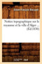 Notice Topographique Sur Le Royaume Et La Ville d'Alger (Ed.1830) by Simon-Francois Blocquel - Paperback