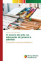 O ensino de arte na educacao de jovens e adultos by Cunha de Araujo Gustavo - Paperback