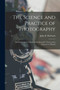 The Science and Practice of Photography [microform] : an Elementary Textbook on the Scientific Theory and a Laboratory Manual by John R 1876- Roebuck - Paperback
