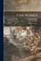 Fair Women : the Grafton Galleries by Grafton Galleries - Paperback