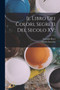 Il Libro dei Colori, segreti del secolo XV; by Corrado Ricci - Paperback