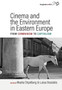 Cinema and the Environment in Eastern Europe : From Communism to Capitalism by Masha Shpolberg - Hardback