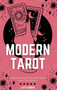 Modern Tarot : A practical guide to reading tarot in the 21st century by Latte Books - Hardback