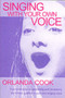 Singing With Your Own Voice by Orlanda Cook - Paperback