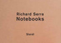 Richard Serra : Notebooks by Richard Serra - Hardback