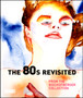 The 80s Revisited : From the Bischofberger Collection by Thomas Kellein - Hardback