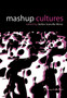 Mashup Cultures by Stefan Sonvilla-Weiss - Paperback