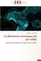 La Dimension Artistique Du Jeu Vid o by Carpentier-A - Paperback