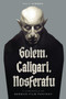 Golem, Caligari, Nosferatu - A Chronicle of German Film Fantasy by Rolf Giesen - Paperback