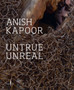 Anish Kapoor: Untrue Unreal by Anish Kapoor - Paperback