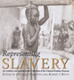 Representing Slavery : Art, Artefacts and Archives in the Collections of the National Maritime Museum by Douglas Hamilton - Paperback