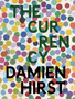 Damien Hirst: The Currency by Damien Hirst - Hardback