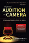 How To Audition On Camera : A Hollywood Insider's Guide for Actors by Sharon Bialy - Paperback