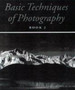 Basic Techniques Of Photography Book 2 : An Ansel Adams Guide by John P. Schaefer - Hardback