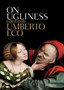 On Ugliness by Professor of Semiotics Umberto Eco - Paperback