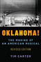 Oklahoma! : The Making of an American Musical, Revised and Expanded Edition by Tim Carter - Paperback
