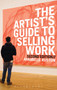 The Artist's Guide to Selling Work by Annabelle Ruston - Paperback