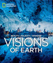 Visions of Earth : Photographs of Beauty, Majesty, Wonder by Geographic National - Hardback