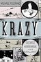 Krazy : George Herriman, a Life in Black and White by Michael Tisserand - Paperback