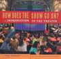 How Does the Show Go On? : An Introduction to the Theater by Jeff Kurtti - Hardback