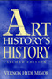 Art History's History by Vernon Hyde Minor - Paperback
