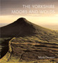 The Yorkshire Moors and Wolds by Mark Denton - Hardback