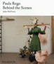 Paula Rego : Behind the Scenes by John McEwen - Hardback