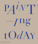 Painting Today by Tony Godfrey - Paperback