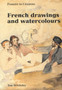 French Drawings and Watercolours : Poussin to Cezanne by Jon Whiteley - Paperback