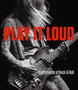 Play It Loud : Instruments of Rock & Roll by Jayson Dobney - Hardback