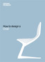 Design Museum How to Design a Chair by Design Museum - Hardback