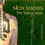 Skin Shows : The Tattoo Bible by Chris Wroblewski - Paperback